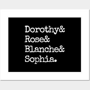 Dorothy& Rose& Blanche& Sophia - Golden Girls Posters and Art